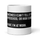 Pre-school or Work? White glossy mug