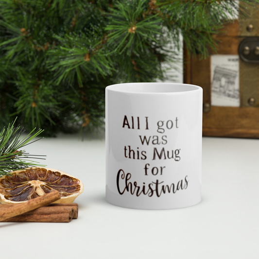 All i got was this mug for Christmas White glossy mug